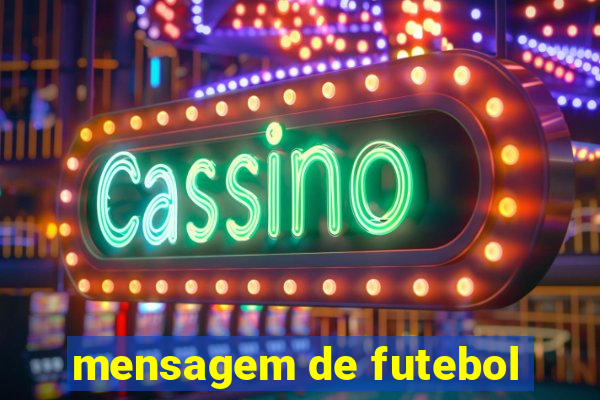 mensagem de futebol